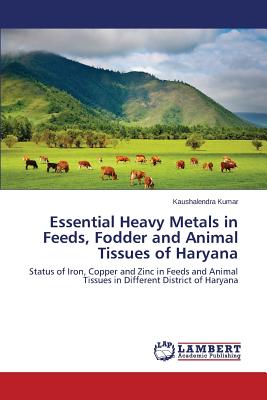 Essential Heavy Metals in Feeds, Fodder and Animal Tissues of Haryana