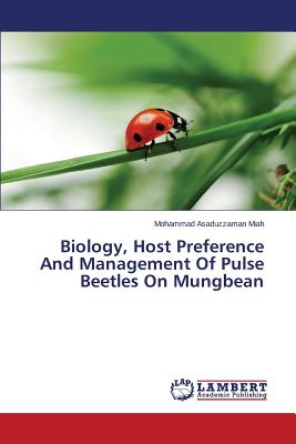 Biology, Host Preference and Management of Pulse Beetles on Mungbean