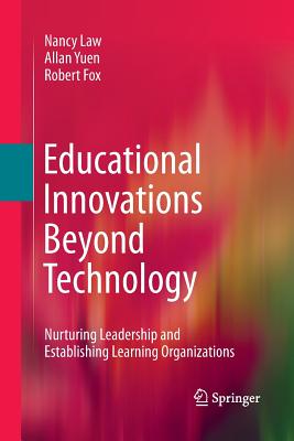 غلاف كتاب Educational Innovations Beyond Technology : Nurturing Leadership and Establishing Learning Organizations