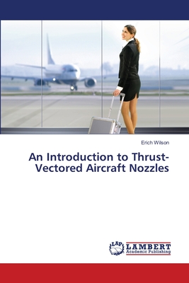 An Introduction to Thrust-Vectored Aircraft Nozzles