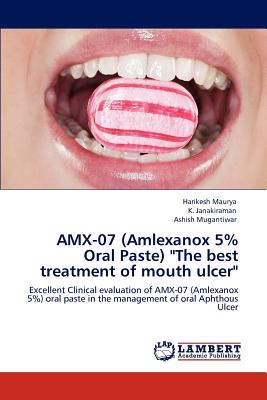 Amx-07 (Amlexanox 5% Oral Paste) "The Best Treatment of Mouth Ulcer"