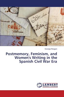 غلاف كتاب Postmemory, Feminism, and Women's Writing in the Spanish Civil War Era