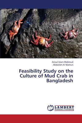 Feasibility Study on the Culture of Mud Crab in Bangladesh