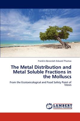 The Metal Distribution and Metal Soluble Fractions in the Molluscs