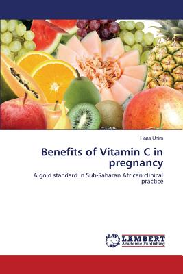 Benefits of Vitamin C in pregnancy