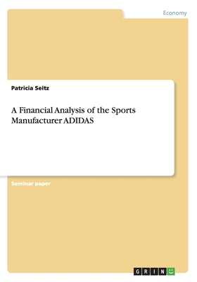 A Financial Analysis of the Sports Manufacturer ADIDAS