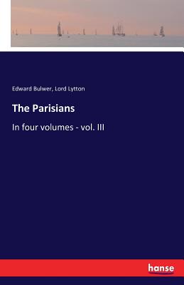 غلاف كتاب The Parisians:In four volumes - vol. III