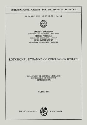 Rotational Dynamics of Orbiting Gyrostats : Department of General Mechanics, Course Held in Dubrovnik, September 1971