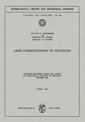 Laser Cinematography of Explosions : Lectures Delivered during the Course on Experimental Methods in Mechanics, October 1971