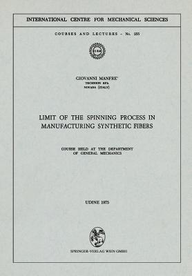 Limit of the Spinning Process in Manufacturing Synthetic Fibers : Course Held at the Department of General Mechanics