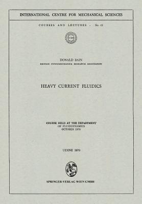 Heavy Current Fluidics : Course held at the Department of Fluiddynamics, October 1970