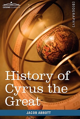 History of Cyrus the Great: Makers of History