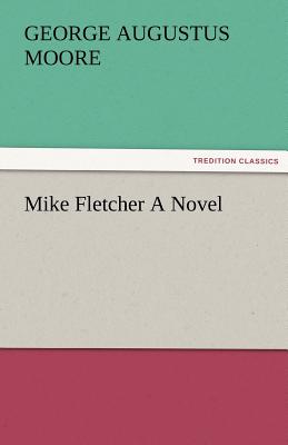 Mike Fletcher a Novel