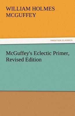 غلاف كتاب McGuffey's Eclectic Primer, Revised Edition