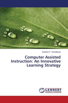 غلاف كتاب Computer Assisted Instruction: An Innovative Learning Strategy