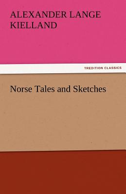 Norse Tales and Sketches