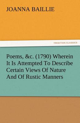 غلاف كتاب Poems, &C. (1790) Wherein It Is Attempted to Describe Certain Views of Nature and of Rustic Manners, and Also, to Point Out, in Some Instances, the Di