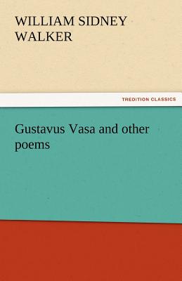 غلاف كتاب Gustavus Vasa and Other Poems