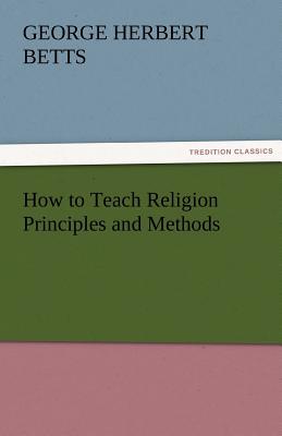 How to Teach Religion Principles and Methods