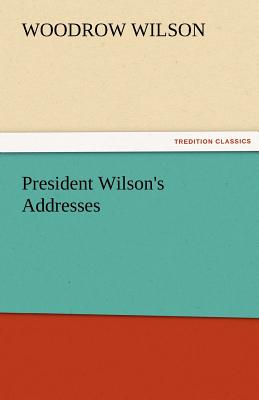 غلاف كتاب President Wilson's Addresses
