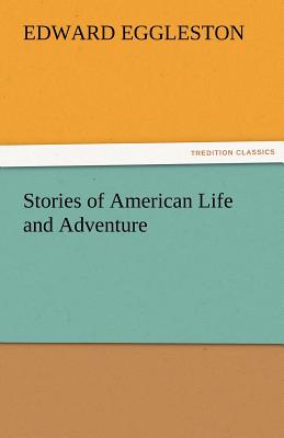 Stories of American Life and Adventure