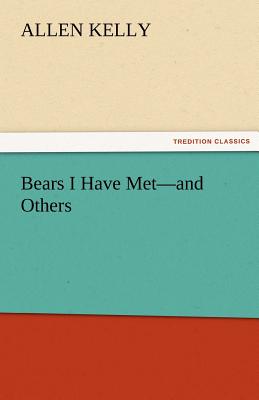 غلاف كتاب Bears I Have Met-And Others
