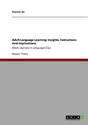 غلاف كتاب Adult Language Learning: Insights, Instructions And Implications:Adult Learners in Language Class
