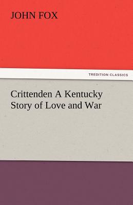 غلاف كتاب Crittenden a Kentucky Story of Love and War