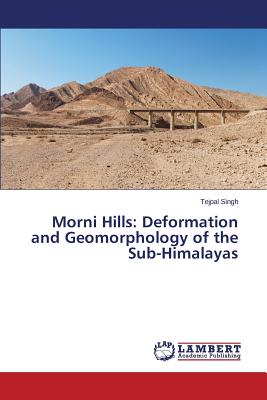 Morni Hills: Deformation and Geomorphology of the Sub-Himalayas