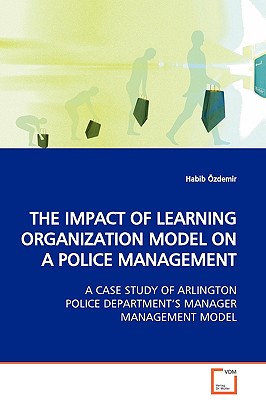 THE IMPACT OF LEARNING ORGANIZATION MODEL ON A  POLICE MANAGEMENT