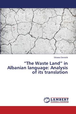 "The Waste Land" in Albanian language: Analysis of its translation