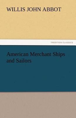 American Merchant Ships and Sailors