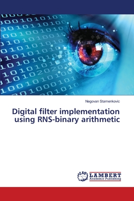 غلاف كتاب Digital filter implementation using RNS-binary arithmetic