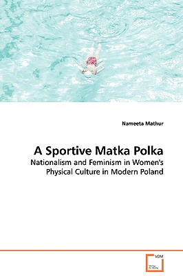 A Sportive Matka Polka - Nationalism and Feminism in Women