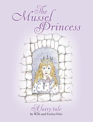 غلاف كتاب The Mussel Princess:A fairy tale