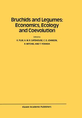 غلاف كتاب Bruchids and Legumes: Economics, Ecology and Coevolution : Proceedings of the Second International Symposium on Bruchids and Legumes (ISBL-2) held at