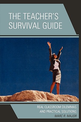 غلاف كتاب The Teacher's Survival Guide: Real Classroom Dilemmas and Practical Solutions