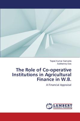 The Role of Co-Operative Institutions in Agricultural Finance in W.B.