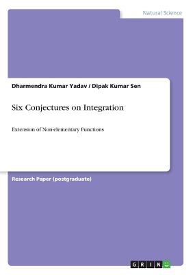 Six Conjectures on Integration:Extension of Non-elementary Functions