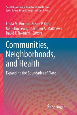 غلاف كتاب Communities, Neighborhoods, and Health : Expanding the Boundaries of Place