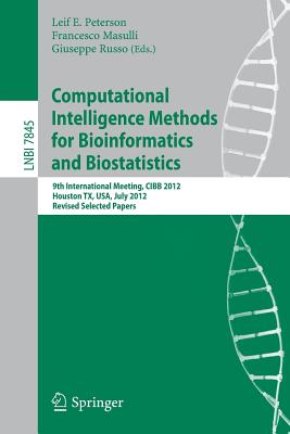 Computational Intelligence Methods for Bioinformatics and Biostatistics : 9th International Meeting, CIBB 2012, Houston, TX, USA, July 12-14, 2012. Re