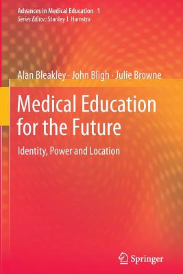 Medical Education for the Future : Identity, Power and Location