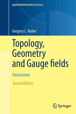 Topology, Geometry and Gauge fields : Interactions