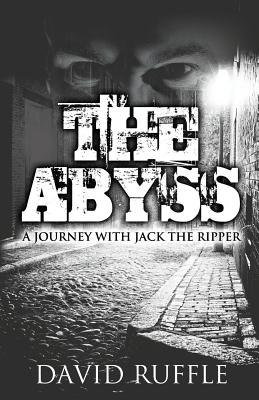 The Abyss: A Journey with Jack the Ripper