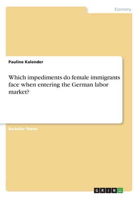 Which impediments do female immigrants face when entering the German labor market?