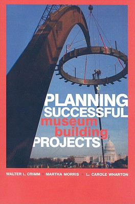 Planning Successful Museum Building Projects