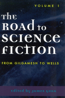 غلاف كتاب The Road to Science Fiction: From Gilgamesh to Wells, Volume 1