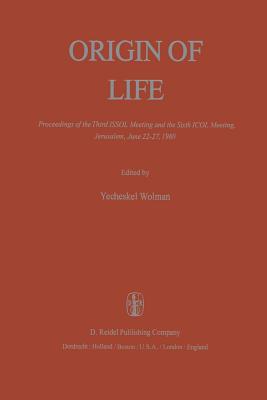 غلاف كتاب Origin of Life : Proceedings of the Third ISSOL Meeting and the Sixth ICOL Meeting, Jerusalem, June 22-27, 1980