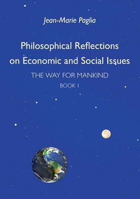 غلاف كتاب Philosophical Reflections on Economic and Social Issues:The Way for Mankind, Book One