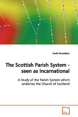 The Scottish Parish System - seen as Incarnational